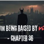 im being raised by - chapter 36