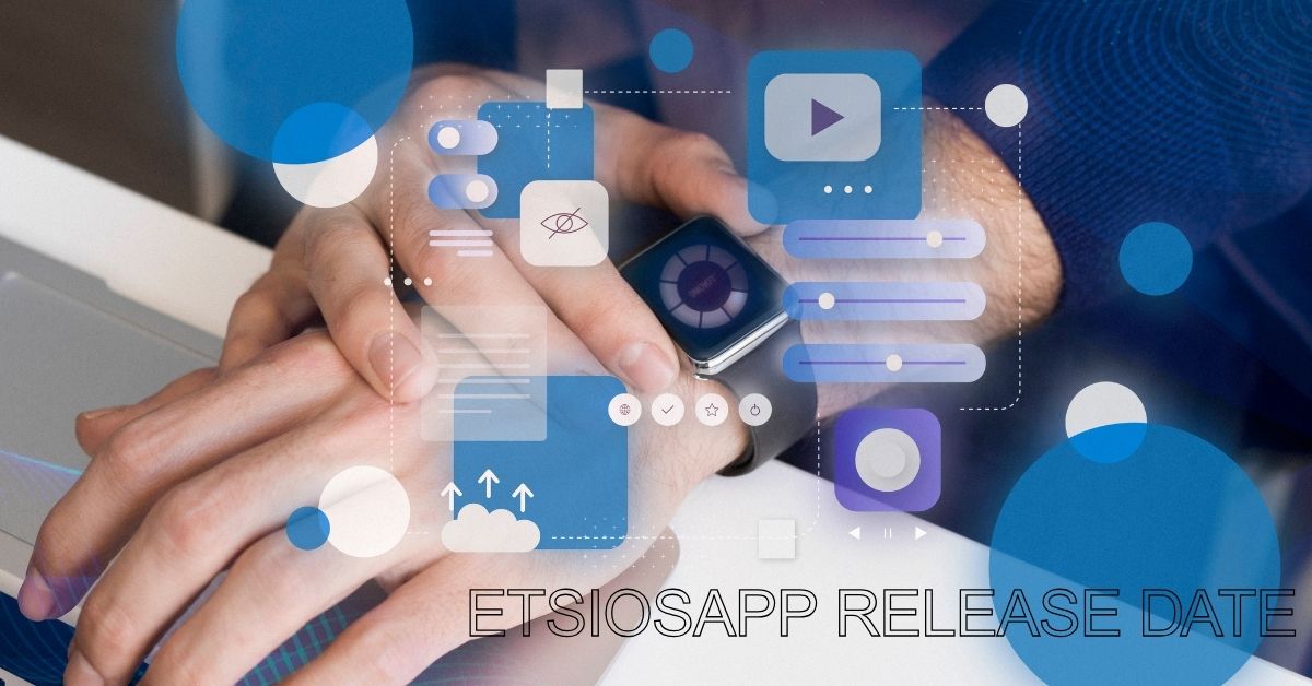 etsiosapp release date