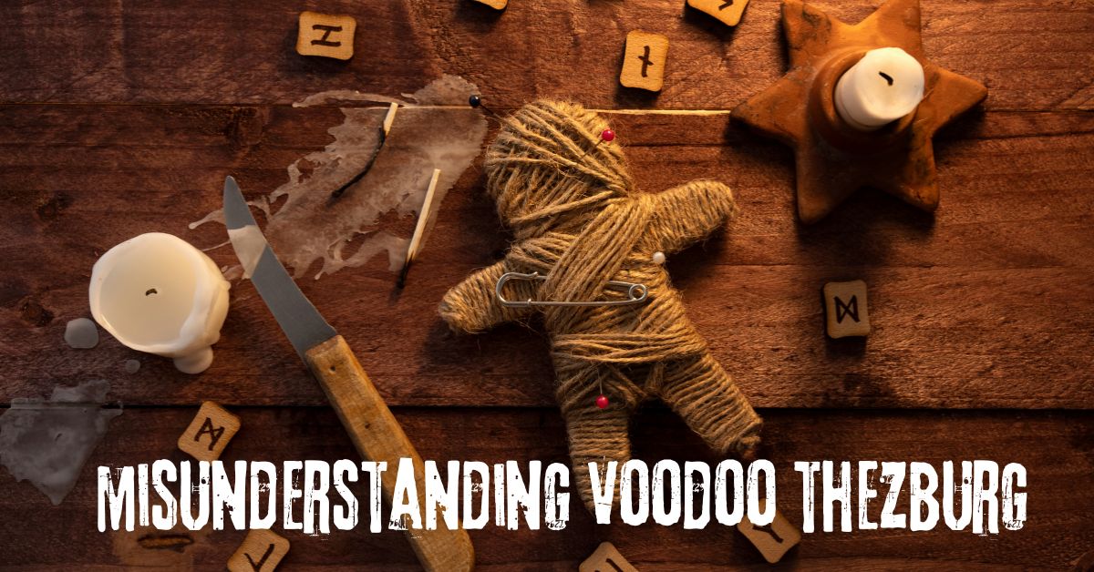 misunderstanding voodoo thezburg