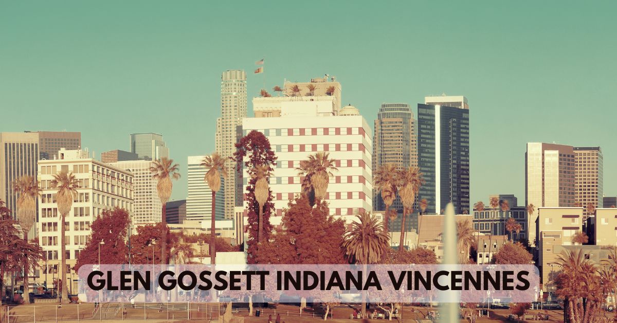 glen gossett indiana vincennes