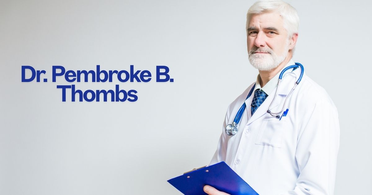 dr. pembroke b. thombs