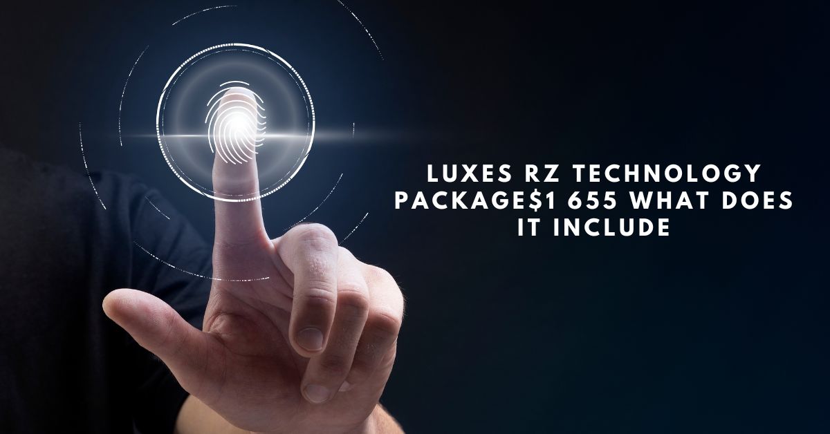 luxes rz technology package$1 655 what does it include